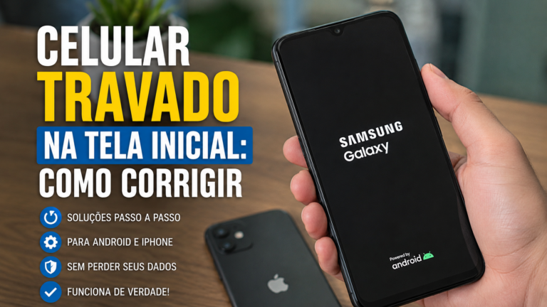 Celular travado na tela inicial: como corrigir